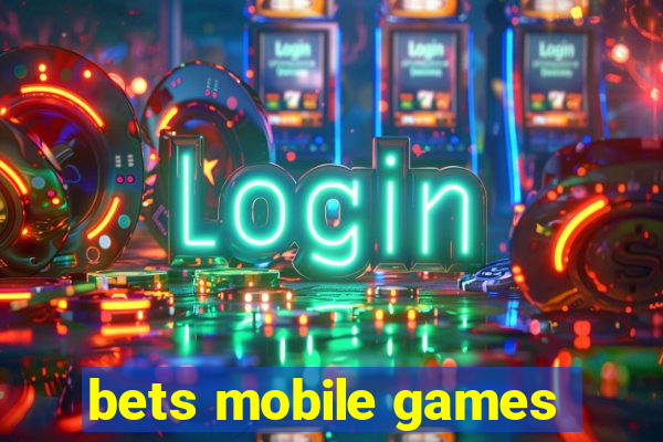 bets mobile games