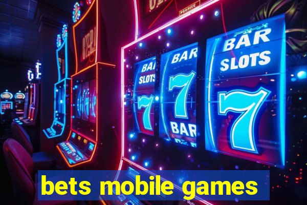 bets mobile games