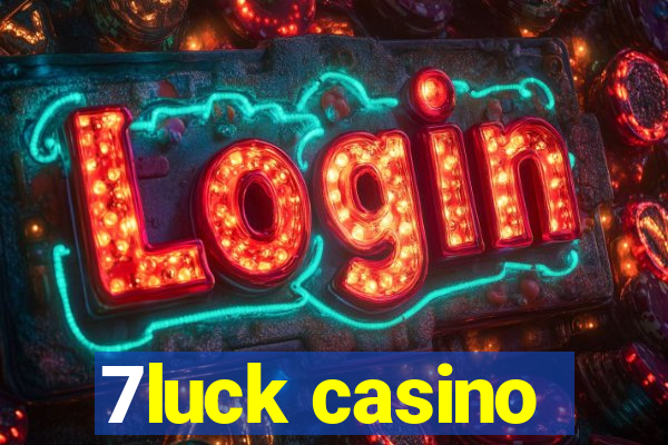 7luck casino