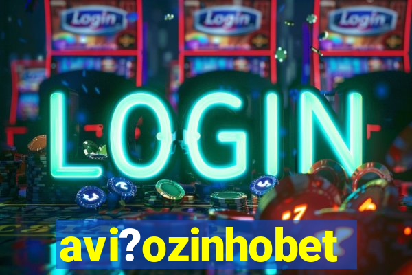 avi?ozinhobet