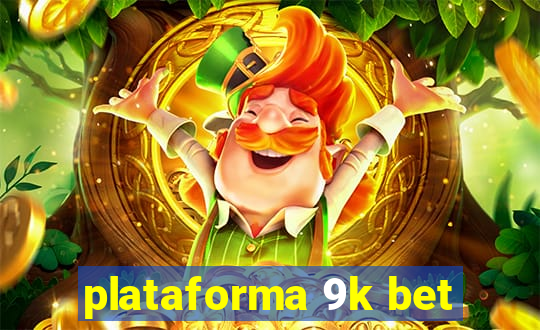 plataforma 9k bet