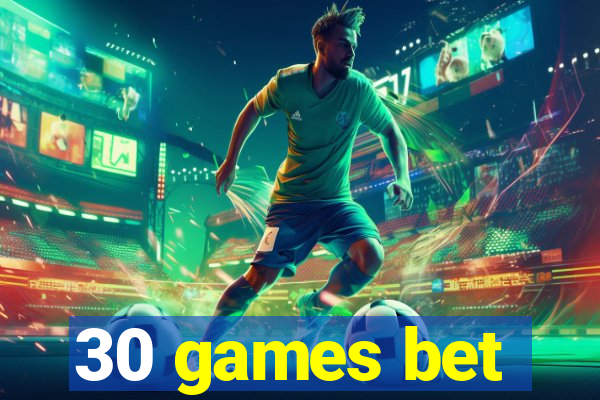 30 games bet