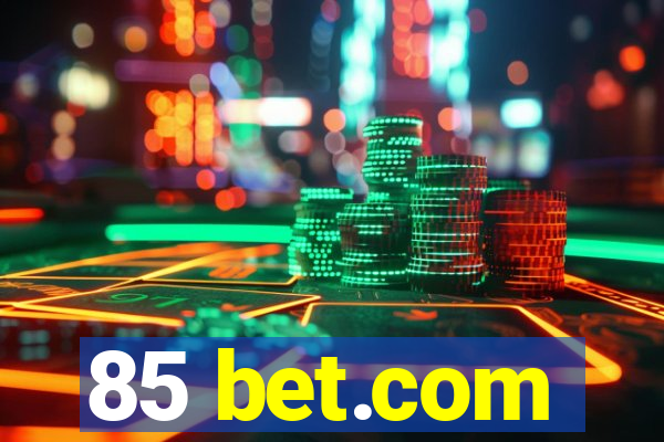 85 bet.com