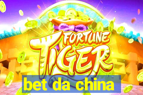 bet da china