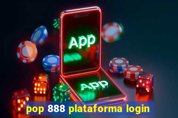 pop 888 plataforma login