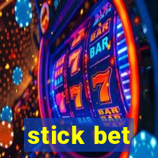 stick bet