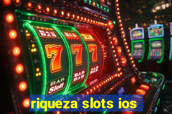 riqueza slots ios