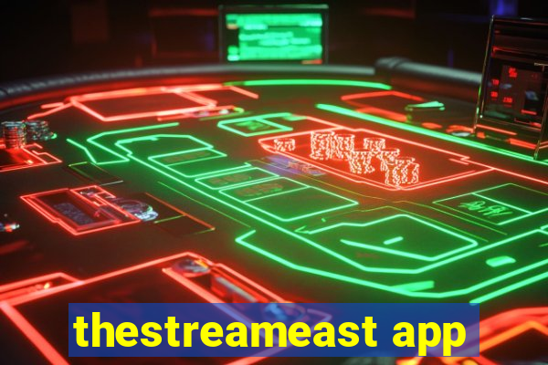 thestreameast app