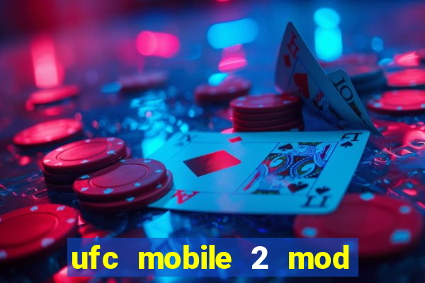 ufc mobile 2 mod apk unlimited money and gems