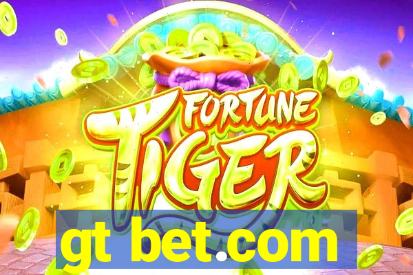 gt bet.com