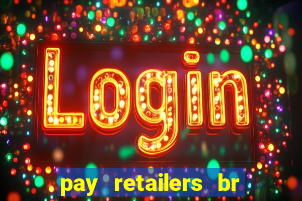 pay retailers br servicos de pagamentos ltda