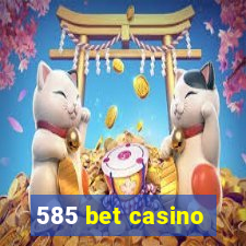 585 bet casino