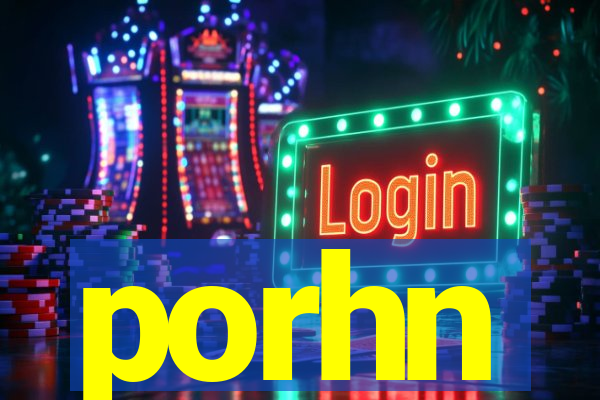 porhn