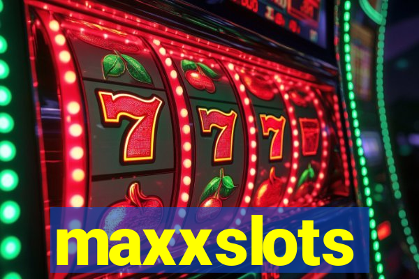 maxxslots