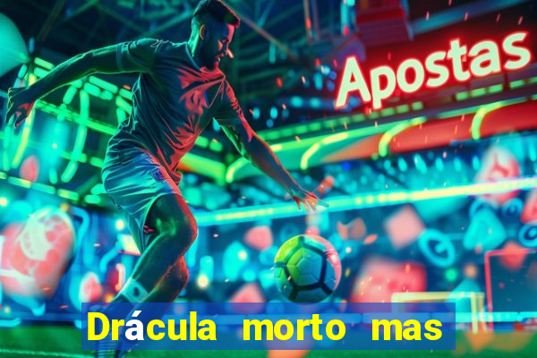 Drácula morto mas feliz download