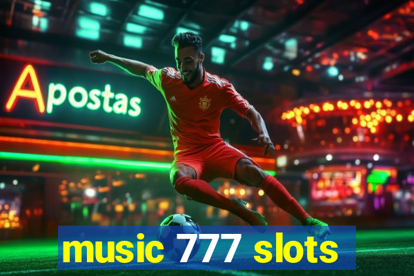 music 777 slots