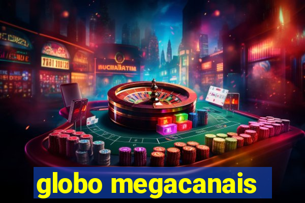 globo megacanais