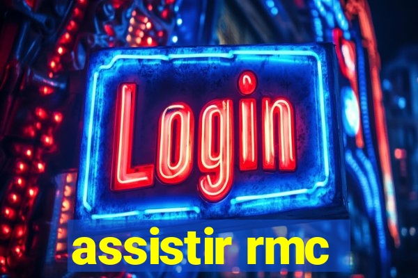 assistir rmc