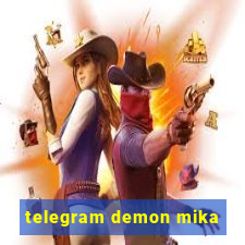 telegram demon mika