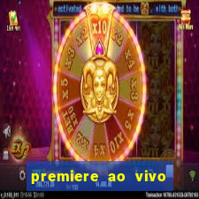 premiere ao vivo gratis fluminense