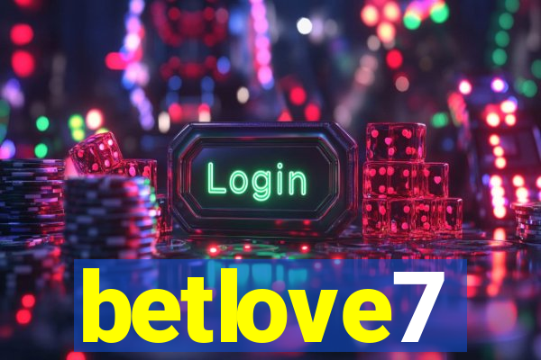 betlove7