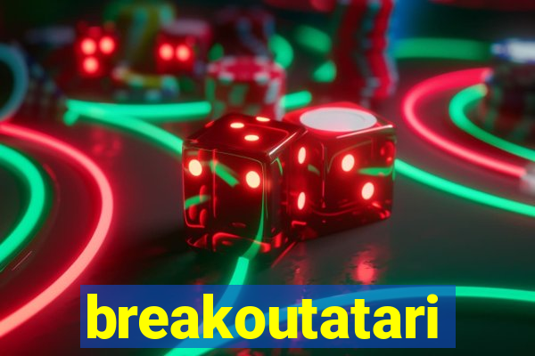 breakoutatari