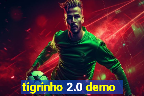 tigrinho 2.0 demo