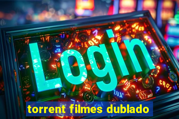 torrent filmes dublado