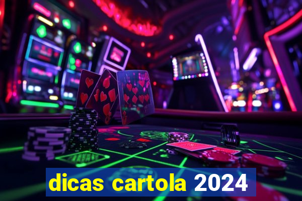 dicas cartola 2024