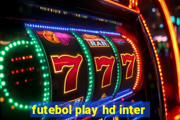 futebol play hd inter