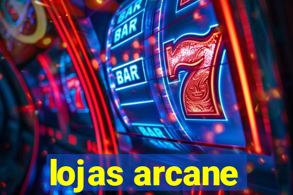 lojas arcane