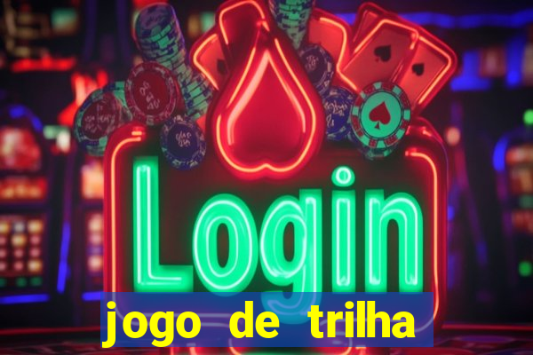 jogo de trilha para imprimir