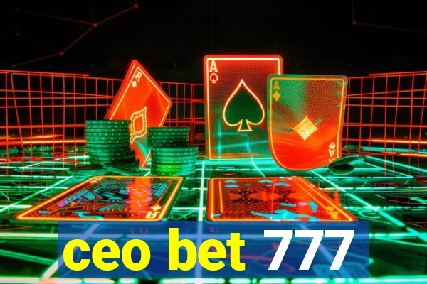 ceo bet 777