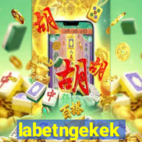 labetngekek