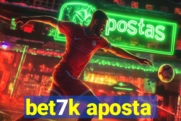 bet7k aposta