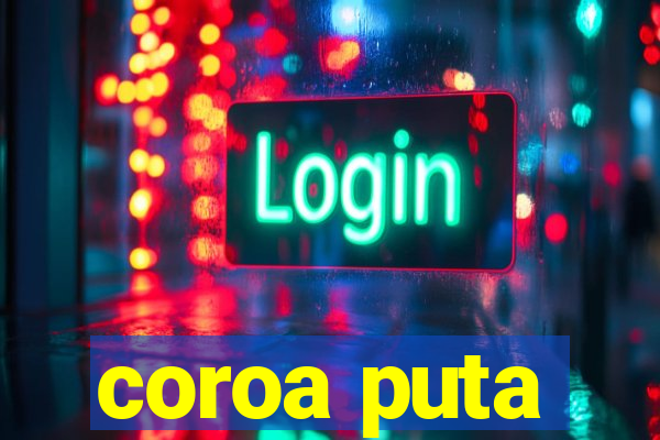 coroa puta