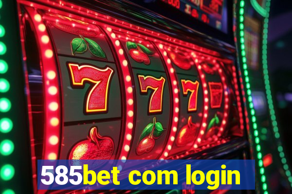 585bet com login