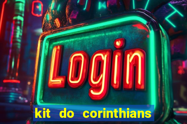 kit do corinthians dls 2019