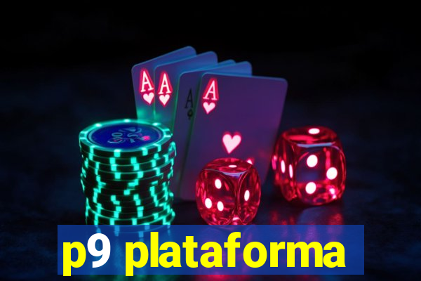 p9 plataforma