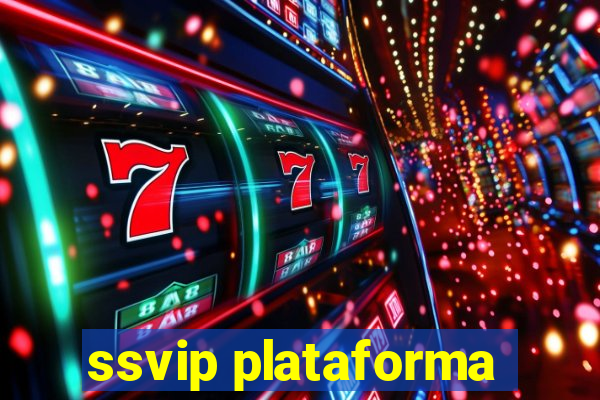 ssvip plataforma