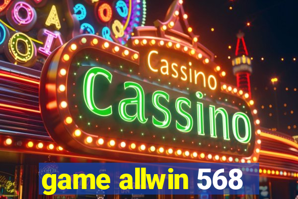 game allwin 568