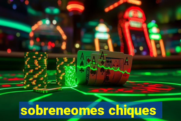 sobreneomes chiques