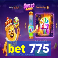 bet 775