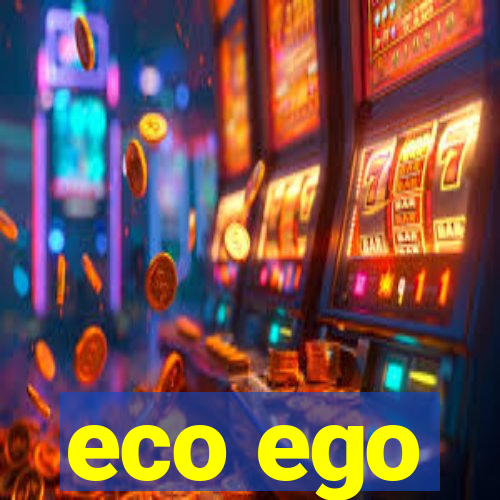 eco ego