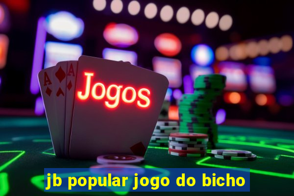 jb popular jogo do bicho