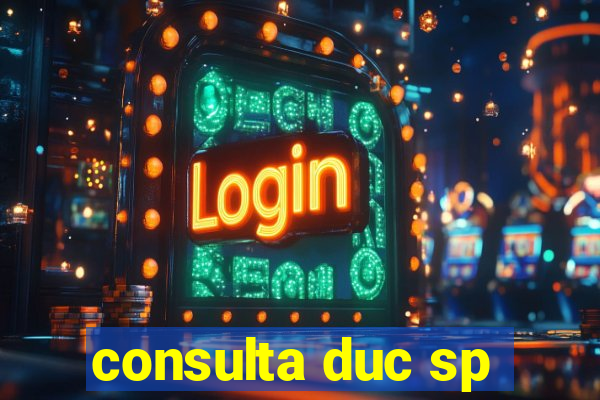 consulta duc sp