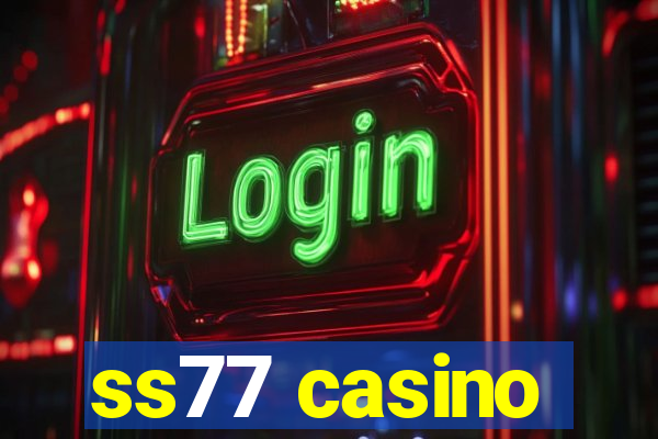 ss77 casino