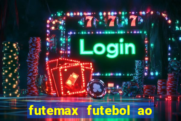 futemax futebol ao vivo online