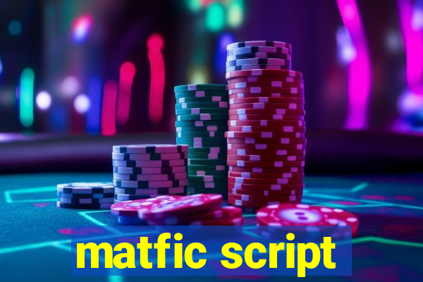 matfic script