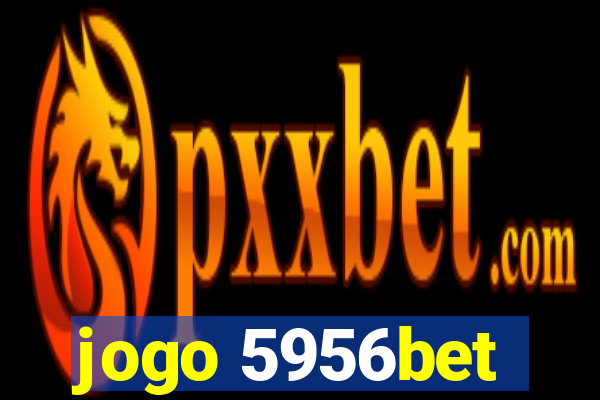 jogo 5956bet